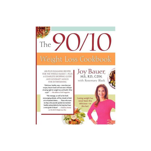 The 90/10 Weight Loss Cookbook - by Joy Bauer & Rosemary Black (Paperback)