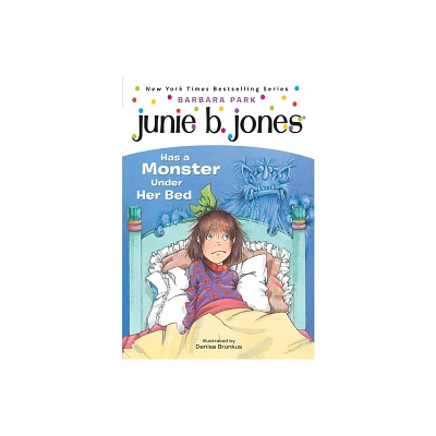 Junie B. Jones Has a Monster Under Her B ( Junie B. Jones) (Paperback) by Barbara Park