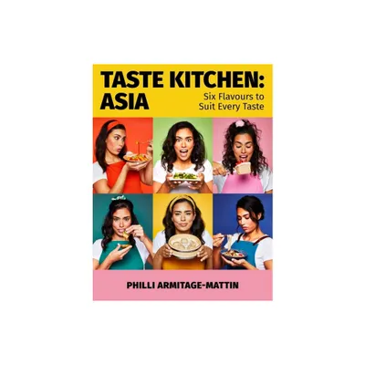 Taste Kitchen: Asia - by Philli Armitage-Mattin (Hardcover)