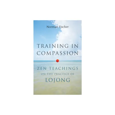 Training in Compassion - by Norman Fischer (Paperback)