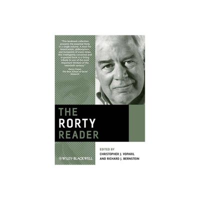 Rorty Reader - (Wiley Blackwell Readers) by Christopher J Voparil & Richard J Bernstein (Paperback)