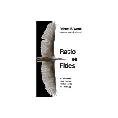 Ratio et Fides - by Robert E Wood (Hardcover)