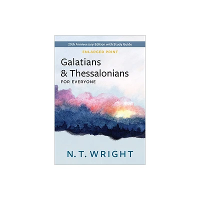 Galatians and Thessalonians for Everyone, Enlarged Print - (New Testament for Everyone) by N T Wright (Paperback)