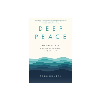 Deep Peace - by Todd D Hunter (Paperback)