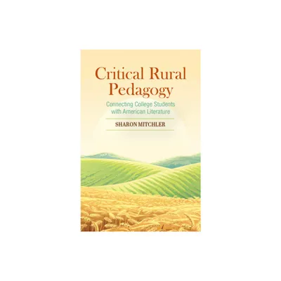 Critical Rural Pedagogy - by Sharon Mitchler (Paperback)