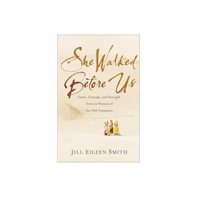 She Walked Before Us - by Jill Eileen Smith (Paperback)