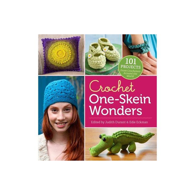 Crochet One-Skein Wonders(r) - by Judith Durant & Edie Eckman (Paperback)