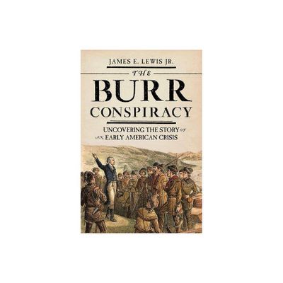 The Burr Conspiracy - by James E Lewis (Paperback)