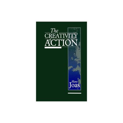 The Creativity of Action - by Hans Joas (Paperback)