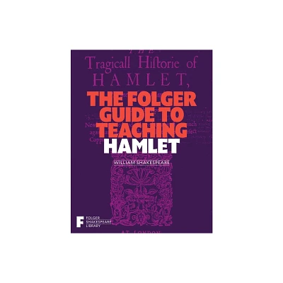 The Folger Guide to Teaching Hamlet - (Folger Shakespeare Library) by Peggy OBrien (Paperback)