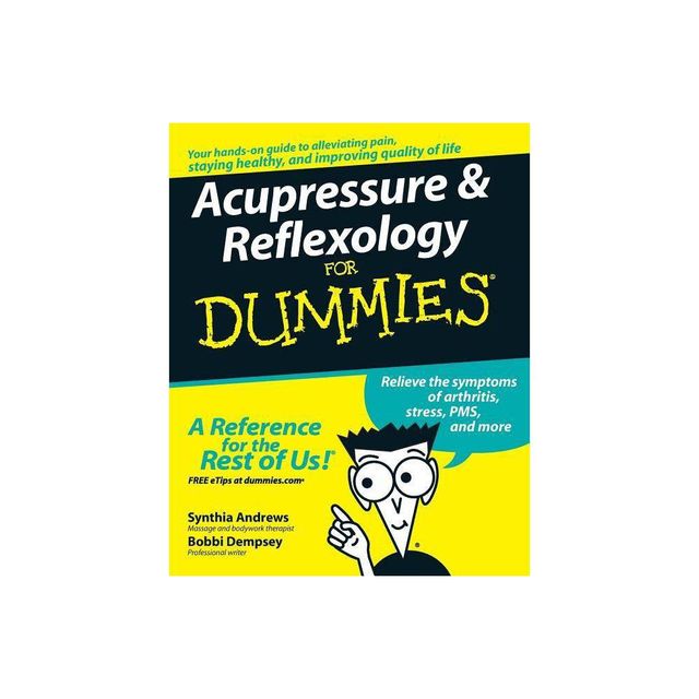 Acupressure and Reflexology for Dummies - (For Dummies) by Synthia Andrews & Bobbi Dempsey (Paperback)