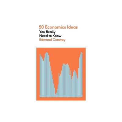 50 Economics Ideas You Really Need to Know - by Edmund Conway (Paperback)