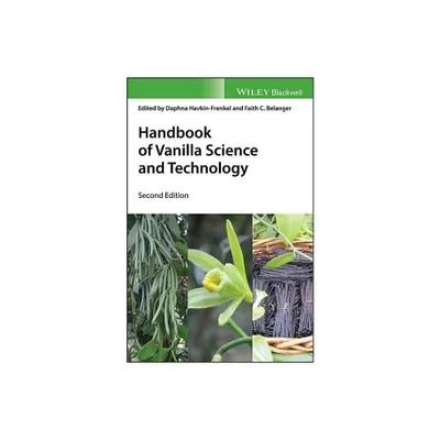 Handbook of Vanilla Science and Technology - 2nd Edition by Daphna Havkin-Frenkel & Faith C Belanger (Hardcover)