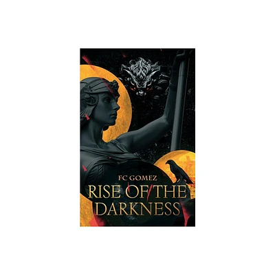 Rise of the Darkness - by Fc Gomez (Paperback)