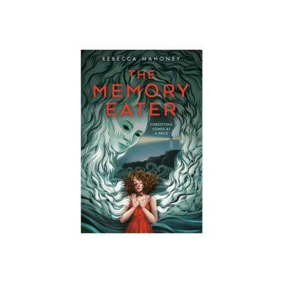 The Memory Eater - by Rebecca Mahoney (Hardcover)