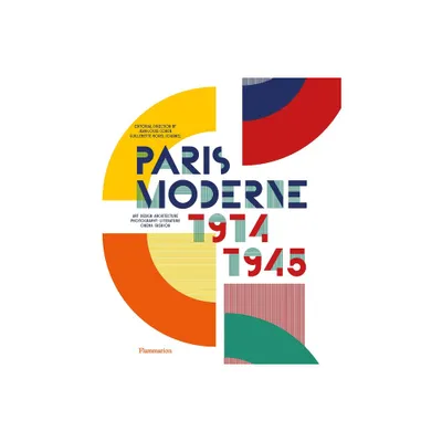 Paris Moderne - by Jean-Louis Cohen & Guillemette Morel Journel (Hardcover)