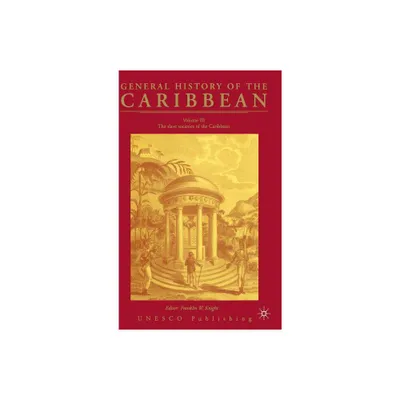 General History of the Carribean UNESCO Vol.3 - (General History of the Caribbean) by Na Na (Hardcover)