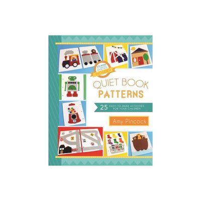 Quiet Book Patterns - by Amy Pinock (Paperback)