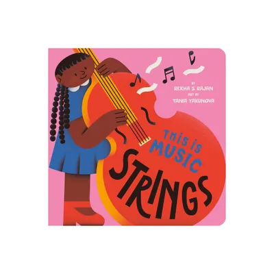 This Is Music: Strings - by Rekha S Rajan (Board Book)