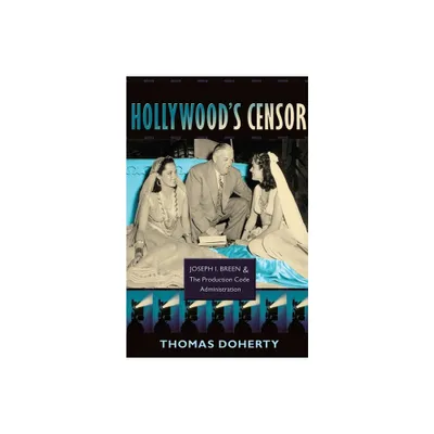 Hollywoods Censor - by Thomas Doherty (Paperback)