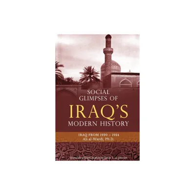 Social Glimpses of Iraqs Modern History- Iraq from 1920-1924 - by Ali Al-Wardi (Paperback)