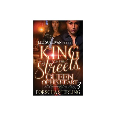 King of the Streets, Queen of Her Heart 3 - by Porscha Sterling (Paperback)