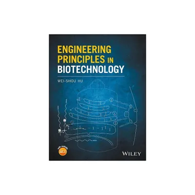 Engineering Principles in Biotechnology - by Wei-Shou Hu (Hardcover)