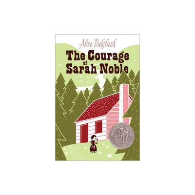 The Courage of Sarah Noble - (Ready-For-Chapters) by Alice Dalgliesh (Paperback)