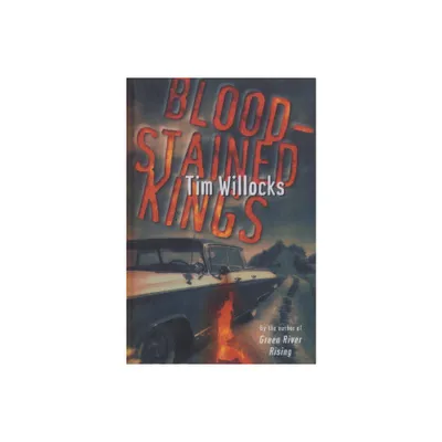 Blood-Stained Kings - by Tim Willocks (Paperback)