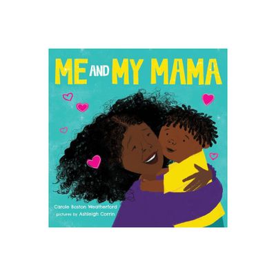 Me and My Mama - by Carole Boston Weatherford (Board Book)