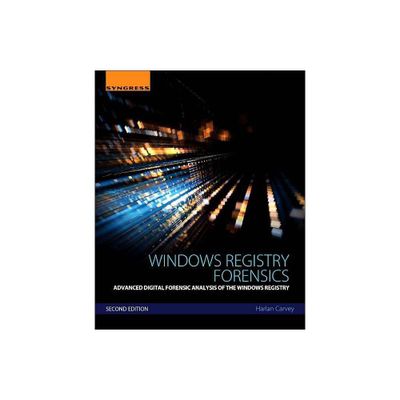 Windows Registry Forensics - 2nd Edition by Harlan Carvey (Paperback)