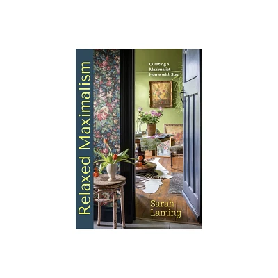 Relaxed Maximalism - by Sarah Laming (Hardcover)