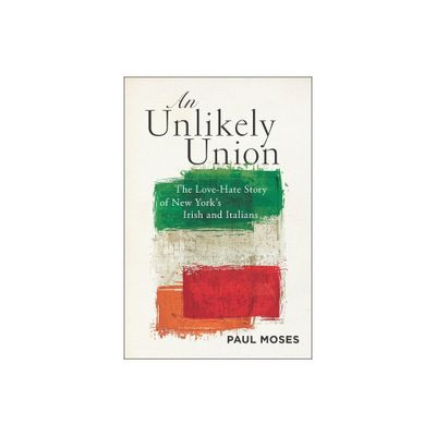 An Unlikely Union - by Paul Moses (Paperback)