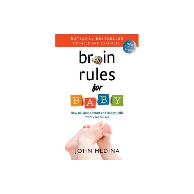 Brain Rules for Baby (Updated and Expanded) - 2nd Edition by John Medina (Paperback)