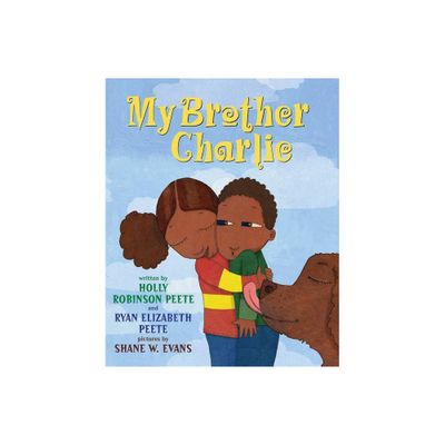 My Brother Charlie - by Holly Robinson Peete & Ryan Elizabeth Peete (Hardcover)