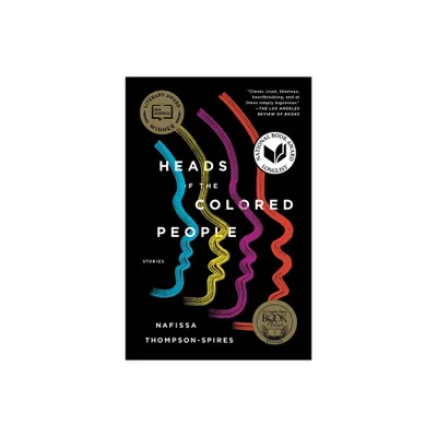 Heads of the Colored People - (Award-Winning Short Story Collection) by Nafissa Thompson-Spires (Paperback)