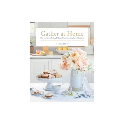 Gather at Home - by Monika Hibbs (Hardcover)