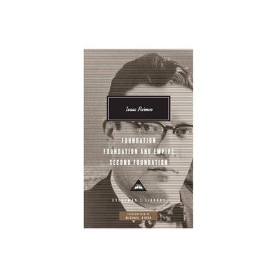 Foundation, Foundation and Empire, Second Foundation - (Everymans Library Contemporary Classics) by Isaac Asimov (Hardcover)