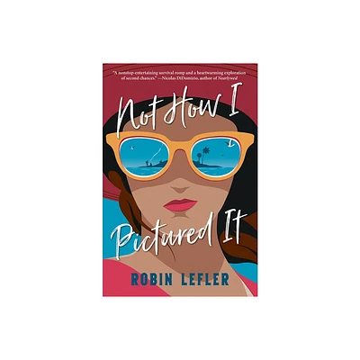 Not How I Pictured It - by Robin Lefler (Paperback)