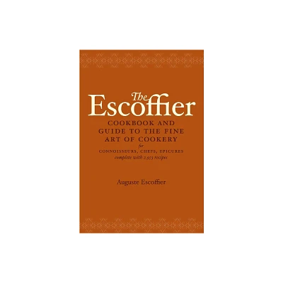 The Escoffier Cookbook - (International Cookbook) by Auguste Escoffier (Hardcover)