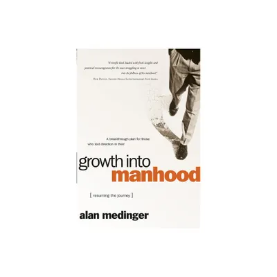 Growth Into Manhood - by Alan Medinger (Paperback)