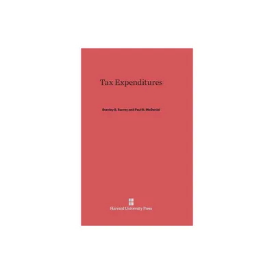 Tax Expenditures - by Stanley S Surrey & Paul R McDaniel (Hardcover)