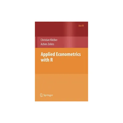 Applied Econometrics with R - (Use R!) by Christian Kleiber & Achim Zeileis (Paperback)