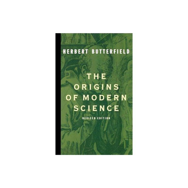 The Origins of Modern Science - by Herbert Butterfield (Paperback)