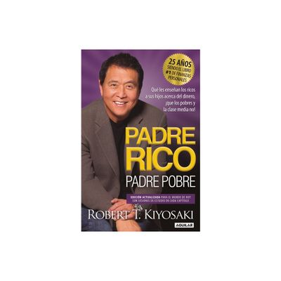 Padre Rico, Padre Pobre - 25th Edition by Robert T Kiyosaki (Paperback)