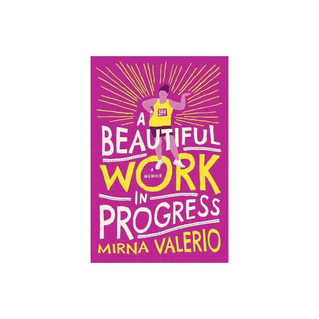 A Beautiful Work in Progress - by Mirna Valerio (Paperback)