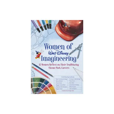 Women of Walt Disney Imagineering - (Disney Editions Deluxe) (Hardcover)