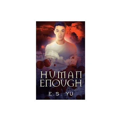 Human Enough - by E S Yu (Paperback)