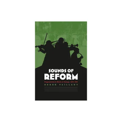 Sounds of Reform - by Derek Vaillant (Paperback)