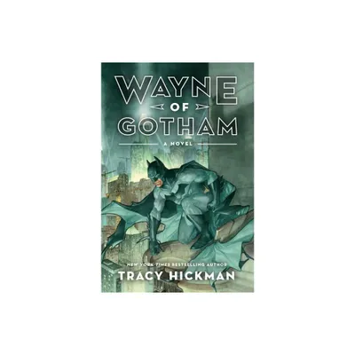 Wayne of Gotham - by Tracy Hickman (Paperback)